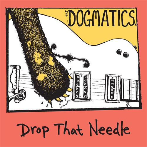 The Dogmatics Drop That Needle (CD)