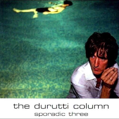 The Durutti Column Sporadic Three (CD)