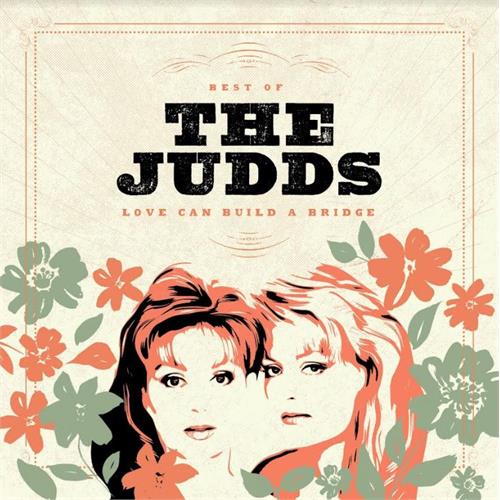 The Judds Love Can Build A Bridge: Best Of… (CD)
