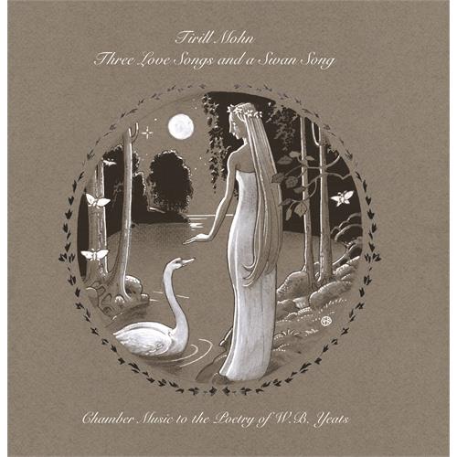 Tirill Mohn Three Love Songs And A Swan Song (CD)