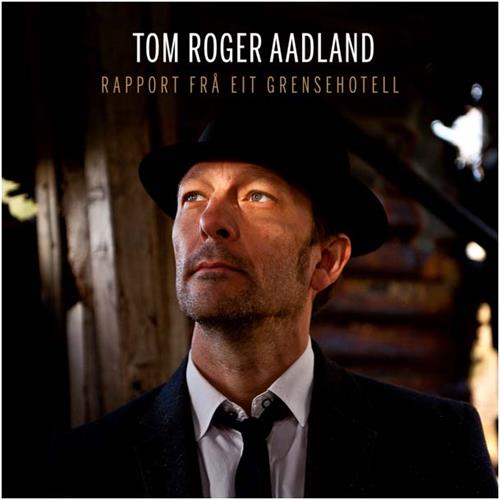 Tom Roger Aadland Rapport Frå Eit Grensehotell (CD) 
