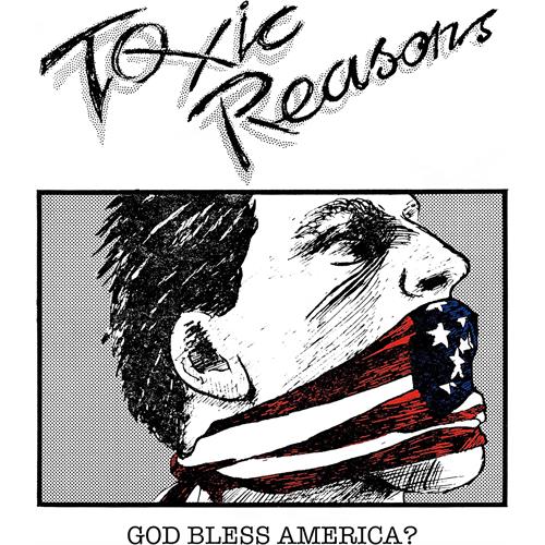 Toxic Reasons God Bless America? - LTD (2LP) 