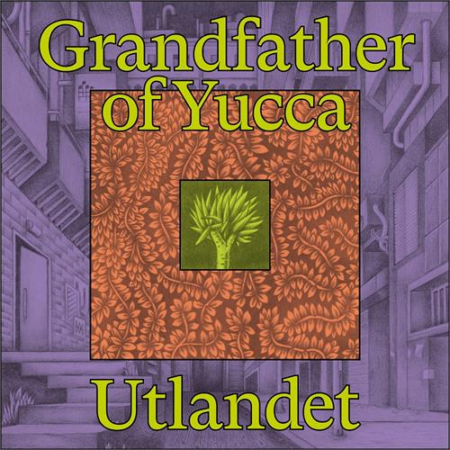 Utlandet Grandfather Of Yucca - LTD (LP)