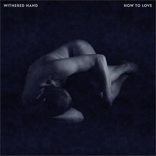Withered Hand How To Love (CD) 