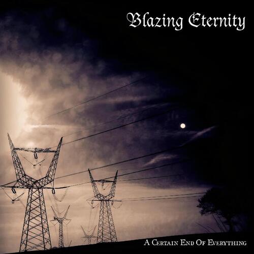 Blazing Eternity A Certain End Of Everything (CD)