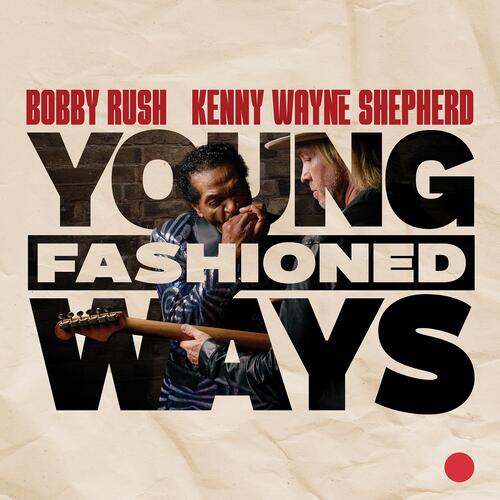 Bobby Rush & Kenny Wayne Shepherd Young Fashioned Ways (CD) 