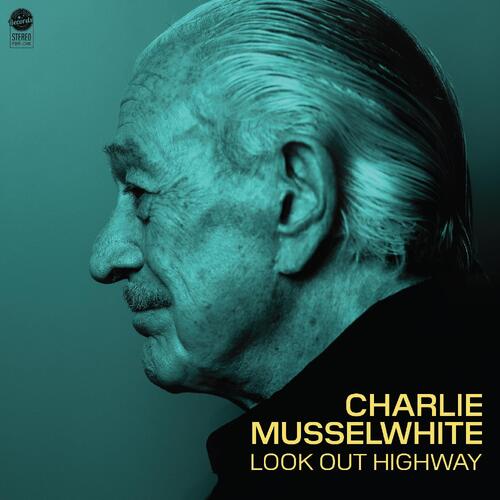 Charlie Musselwhite Look Out Highway - LTD (LP) 