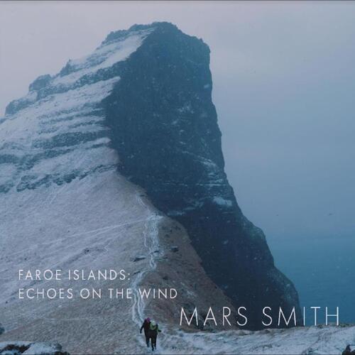 Daniela Mars & Paul Smith Faroe Islands: Echoes On The Wind (CD) 