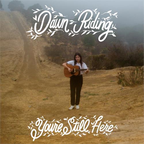 Dawn Riding You're Still Here (LP)