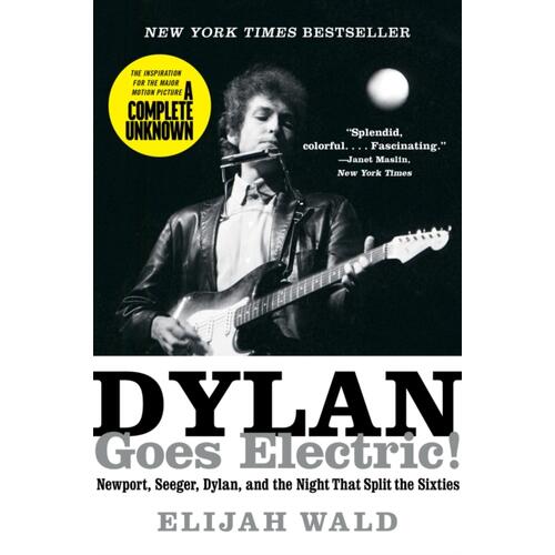 Elijah Wald Dylan Goes Electric! (BOK) 