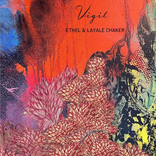 Ethel & Layale Chaker Vigil (CD)
