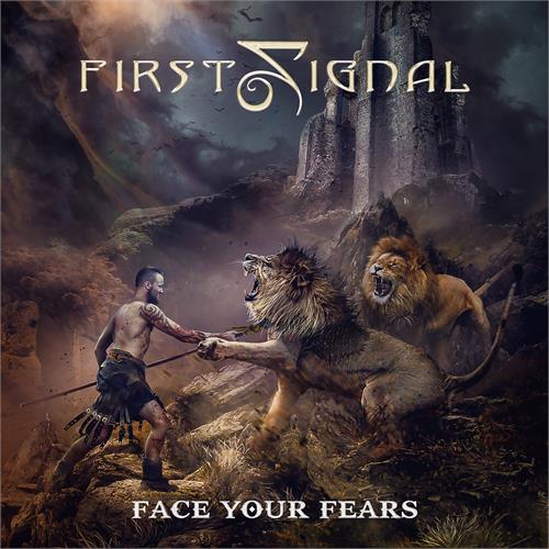 First Signal Face Your Fears (CD) 
