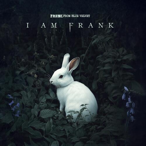 Frank From Blue Velvet I Am Frank - LTD (LP) 