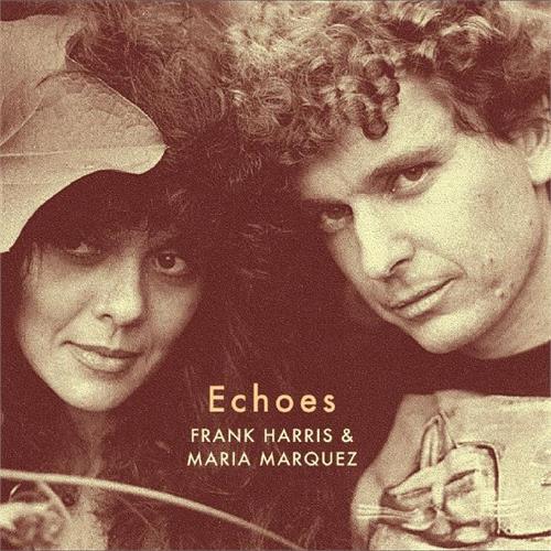 Frank Harris & Maria Marquez Echoes (LP)