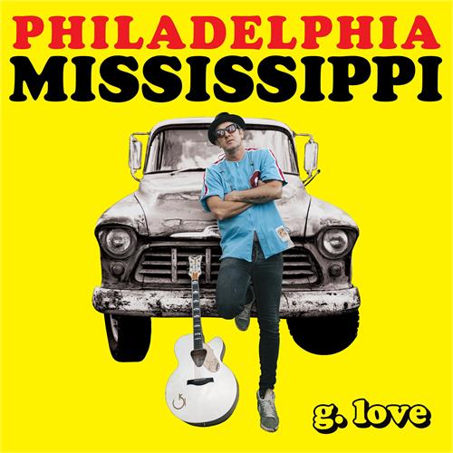 G. Love & Special Sauce Philadelphia Mississippi (CD)