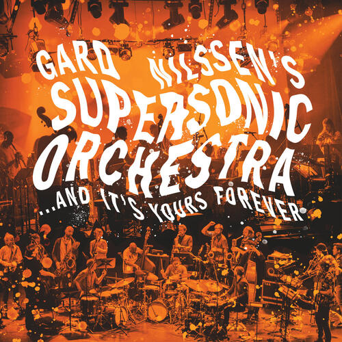 Gard Nilssen's Supersonic Orchestra …And It's Yours Forever EP (10") 