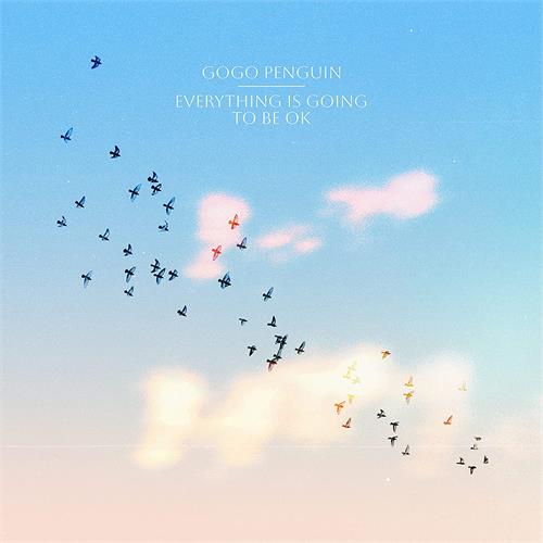 GoGo Penguin Everything Is Going To Be Okay (LP)
