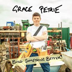 Grace Petrie Build Something Better (LP)