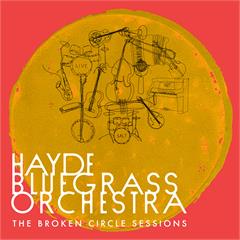 Hayde Bluegrass Orchestra Broken Circle Sessions (2LP)