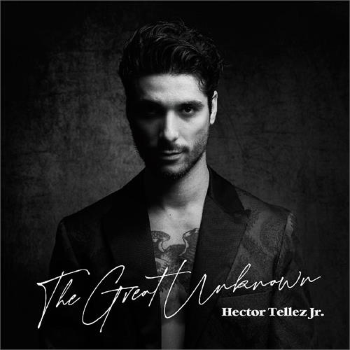 Hector Tellez Jr. The Great Unknown (CD)