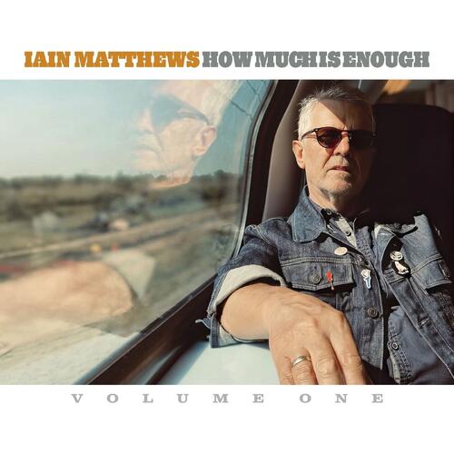 Iain Matthews How Much Is Enough Volume One (LP) 