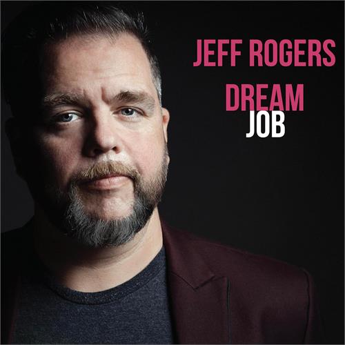 Jeff Rogers Dream Job (CD)
