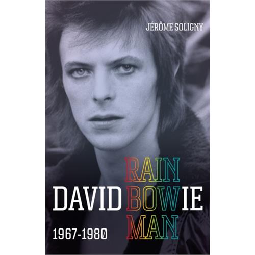 Jerome Soligny David Bowie Rainbowman: 1967-1980 (BOK)