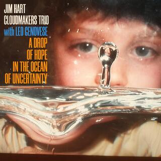 Jim Hart Cloudmakers Trio &amp; Leo Genovese A Drop Of Hope In The Ocean Of… (2LP)