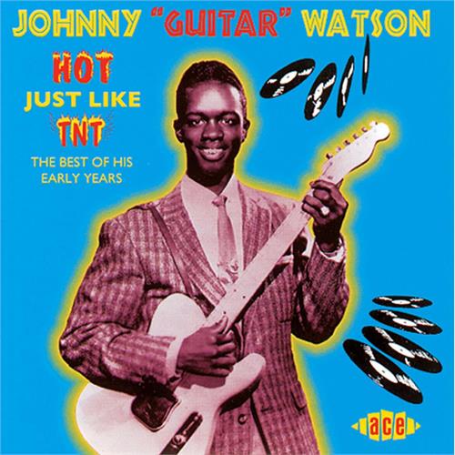 Johnny "Guitar" Watson Hot Just Like TNT (The Best Of …) (CD)