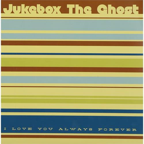 Jukebox The Ghost I Love You Always Forever (7'')