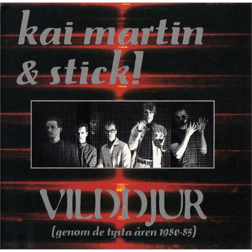 Kai Martin & Stick Vilddjur (Genom De Tysta Åren…) (CD)
