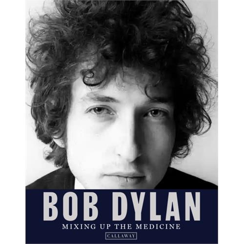 Mark Davidson/Parker Fishel Bob Dylan: Mixing Up The Medicine (BOK)