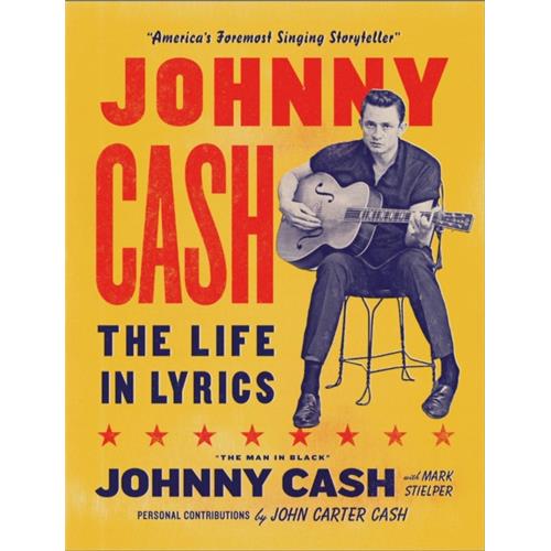 Mark Steipler Johnny Cash: The Life In Lyrics (BOK)