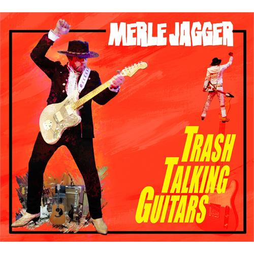 Merle Jagger Trash Talking Guitars (CD)