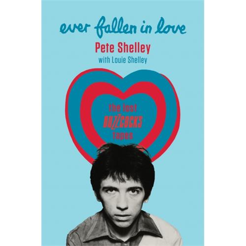 Pete Shelley & Louie Shelley Ever Fallen In Love: The Lost… (BOK)