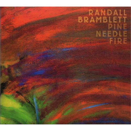 Randall Bramblett Pine Needle Fire (CD)