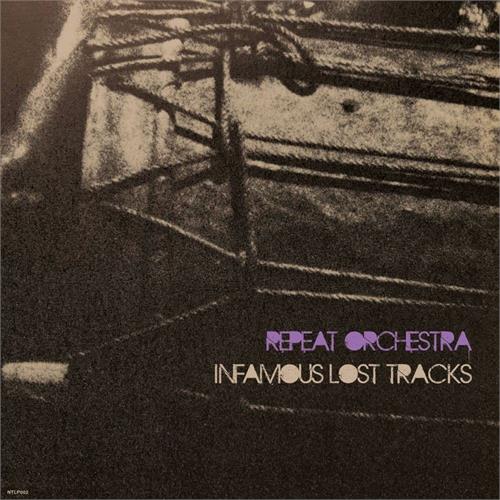Repeat Orchestra Infamous Lost Tracks (LP) 