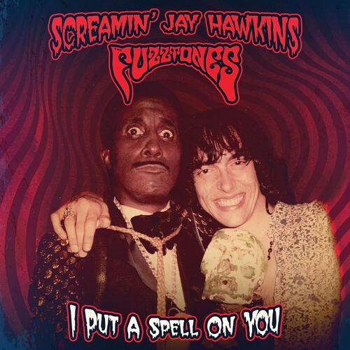 Screamin' Jay Hawkins & The Fuzztones I Put A Spell On You - LTD (7")
