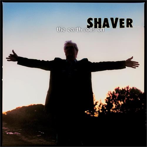 Shaver The Earth Rolls On - LTD (LP)