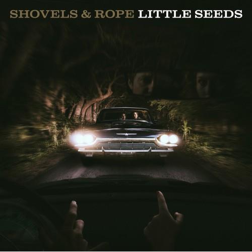 Shovels & Rope Little Seeds (CD)