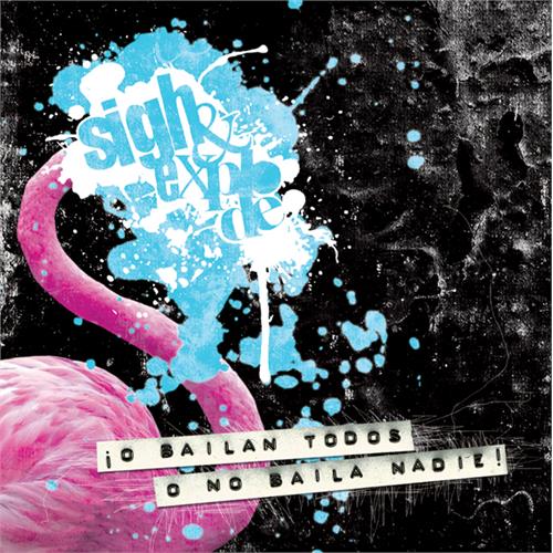 Sigh & Explode O Bailan Todos O No Baila Nadie (CD)