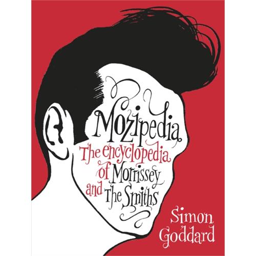 Simon Goddard Mozipedia: The Encyclopaedia… (BOK)