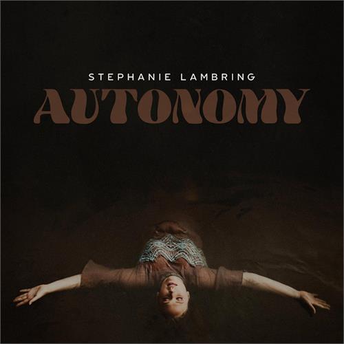 Stephanie Lambring Autonomy (LP)