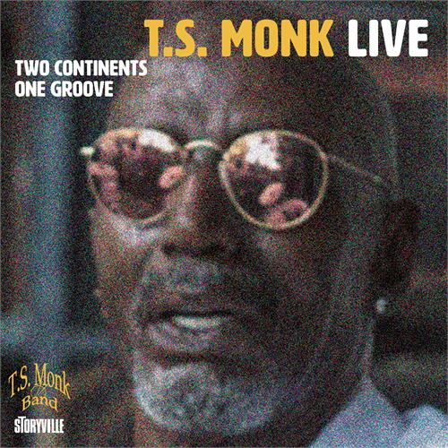 T.S. Monk Two Continents One Groove (CD) 