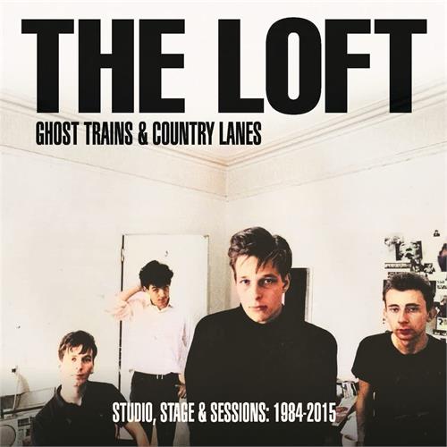 The Loft Ghost Trains & Country Lanes… (3LP)