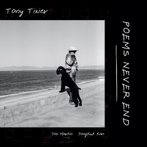 Tony Tixier Poems Never End (CD) 