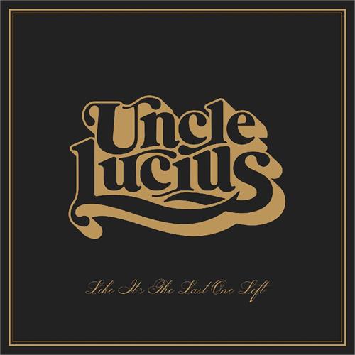 Uncle Lucius Like It's The Last One Left (CD) 