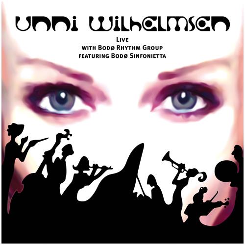 Unni Wilhelmsen Live With Bodø Rhythm Group (CD)