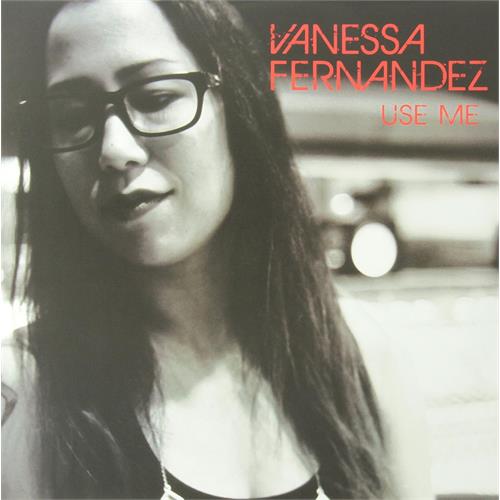 Vanessa Fernandez Use Me - 45rpm (2LP)