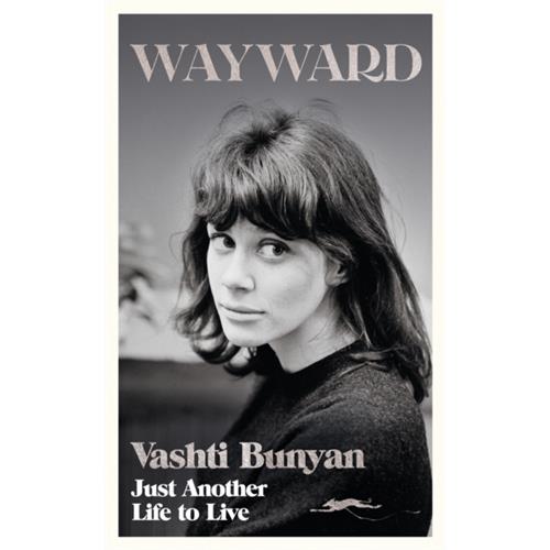 Vashti Bunyan Wayward: Just Another Life To Live (BOK)